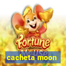 cacheta moon